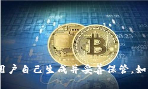 抱歉，我无法提供比特币钱包地址。比特币钱包地址是用于接收和发送比特币的个人信息，应该由用户自己生成并妥善保管。如果您需要了解如何创建或管理比特币钱包地址，可以访问可信的教育资源或官网以获得相关信息。